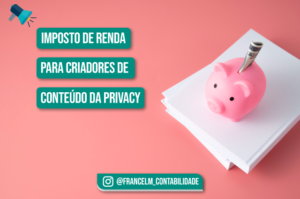 Imposto de renda para ganhos do Privacy: Como declarar?