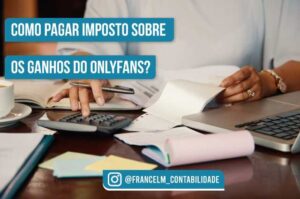 Imposto de renda para ganhos da Onlyfans: Como quitar?