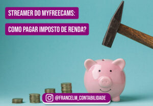 Imposto de renda para modelos do Myfreecams: Como regularizar?