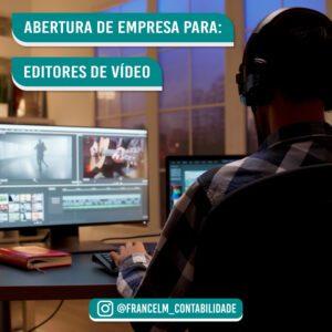 Abertura de empresa (CNPJ) Para Editores de vídeos: Como abrir?