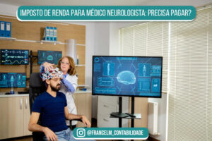 Imposto de renda para Médico Neurologista: Como pagar menos imposto?