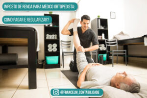 Imposto de renda para Médico Ortopedista: Como quitar?